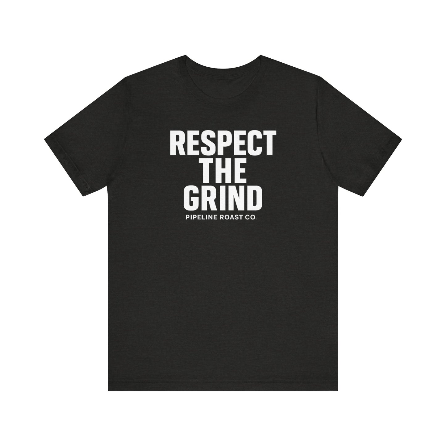 Respect the Grind Unisex Tee, Motivational T-Shirt, Perfect for Coffee Lovers, Gift for Entrepreneurs, Casual Wear, Everyday Comfort