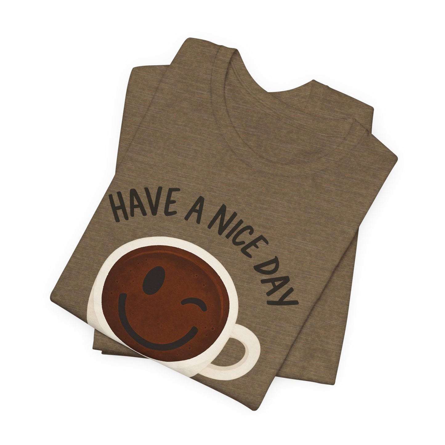 Cute Coffee Motivational Tee, Unisex Jersey T-Shirt for Coffee Lovers, Gift for Friends, Casual Wear, Perfect for Holidays