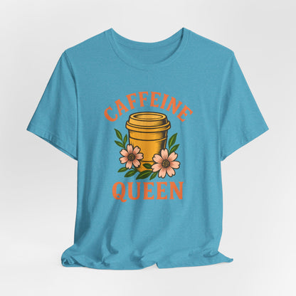 Caffeine Queen Tee - Perfect for Coffee Lovers, Casual Wear, Gifts, Birthdays or Coffee-Themed Events, Fun and Stylish!