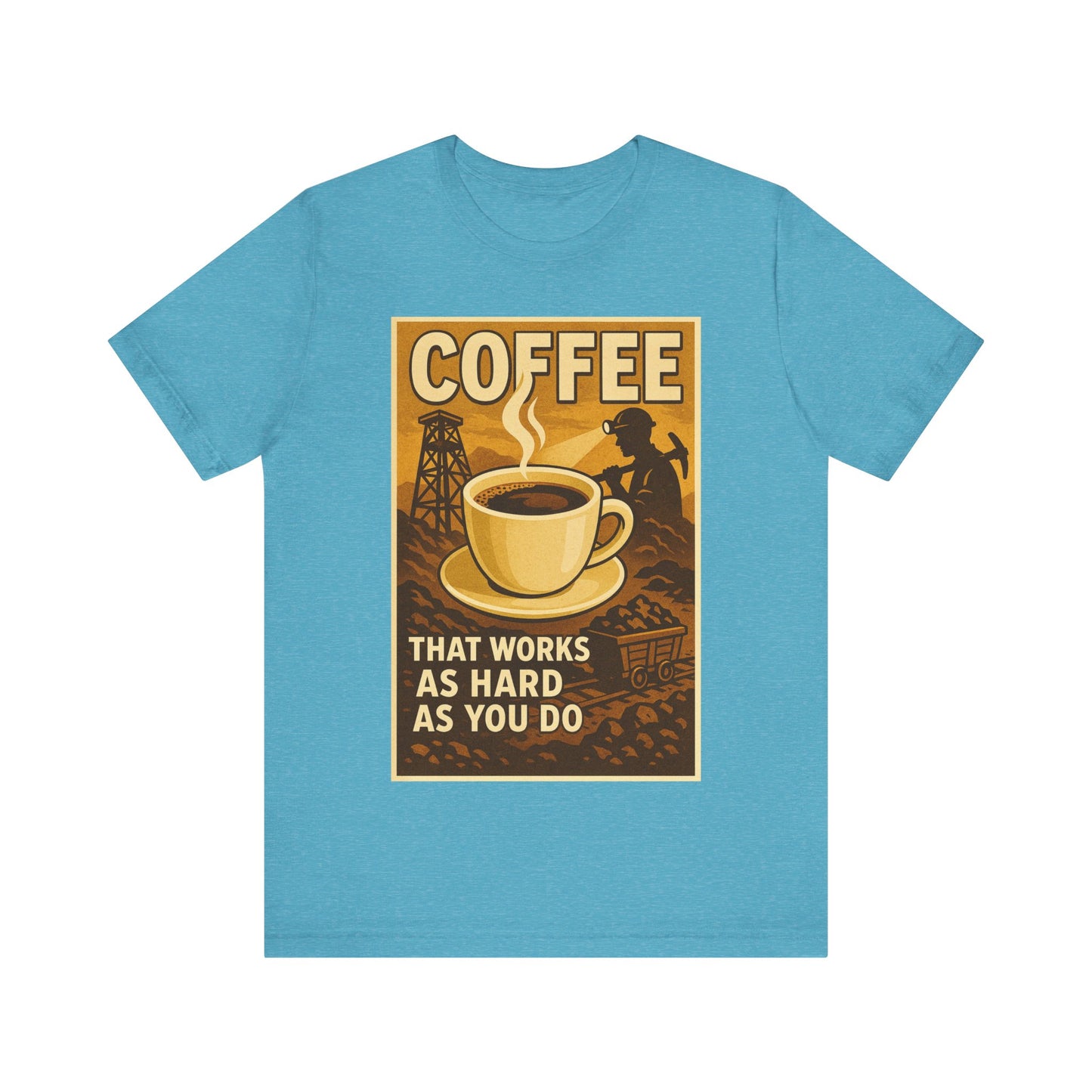Coal Miner Coffee T-Shirt – Funny Hardworking Mining Graphic Tee, Blue Collar Work Shirt, Gift for Coal Miners and Coffee Lovers, Unisex Bella+Canvas Tee