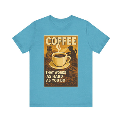 Coal Miner Coffee T-Shirt – Funny Hardworking Mining Graphic Tee, Blue Collar Work Shirt, Gift for Coal Miners and Coffee Lovers, Unisex Bella+Canvas Tee
