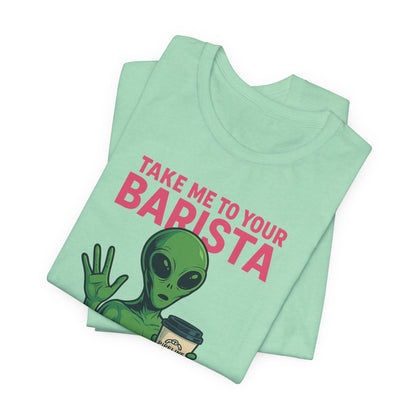 Alien Barista Tee, Funny Coffee Lover Shirt, Unisex Graphic Tee, Gift for Barista, Unique Casual Wear, Quirky Humor Top