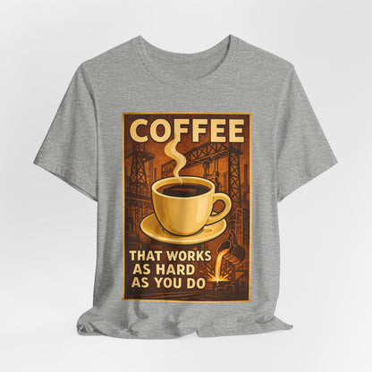 Steel Worker Coffee T-Shirt – Industrial Graphic Tee for Hardworking Coffee Fans