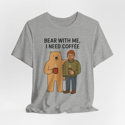 Coffee Lover Tee, Funny Bear Shirt, Unisex Graphic Tee, Gift for Him, Quirky Coffee Shirt, Casual Wear, Coffee Humor