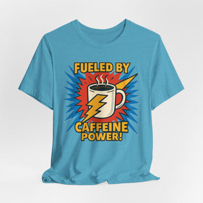 Caffeine Power Tee - Unisex Jersey Short Sleeve T-Shirt, Coffee Lover Gift, Casual Wear, Funny Quote Shirt, Birthday or Holiday Apparel