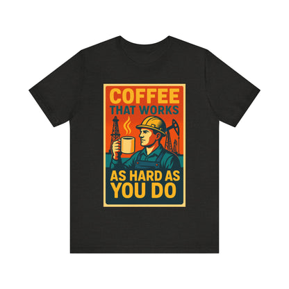 Oil and Gas Coffee T-Shirt – Pipeline Grind Tee for Hardworking Coffee Lovers