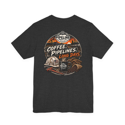 Pipeline Coffee Tee — "Coffee. Pipelines. Long Days." Graphic T-Shirt