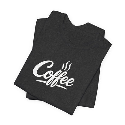 Coffee Lover Unisex Tee, Graphic Tee, Gift for Coffee Enthusiasts, Casual Wear, Perfect for Birthdays, Coffee Shop Apparel