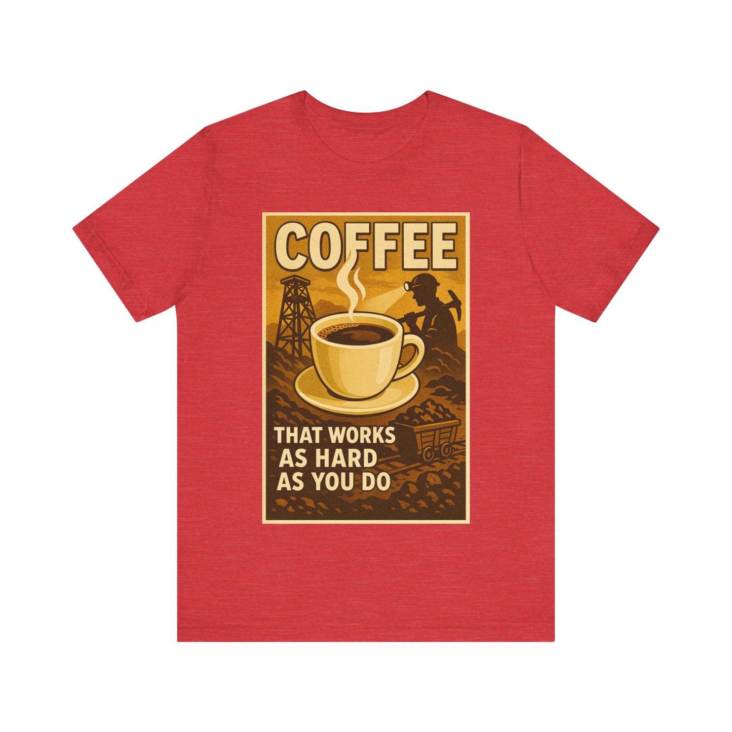 Coal Miner Coffee T-Shirt – Funny Hardworking Mining Graphic Tee, Blue Collar Work Shirt, Gift for Coal Miners and Coffee Lovers, Unisex Bella+Canvas Tee