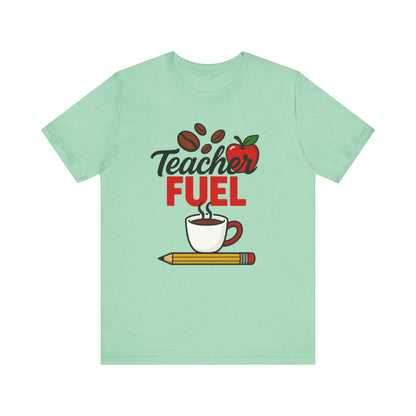 Teacher Fuel Unisex Jersey Tee | Coffee Lover Gift | Back to School | Teacher Appreciation | Fun Classroom Shirt