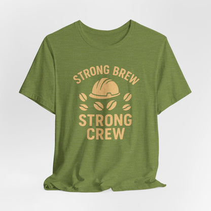 Strong Brew Crew Tee - Unisex T-Shirt for Coffee Lovers, Casual Wear, Work Apparel, Gift for Dad, Men’s Fashion