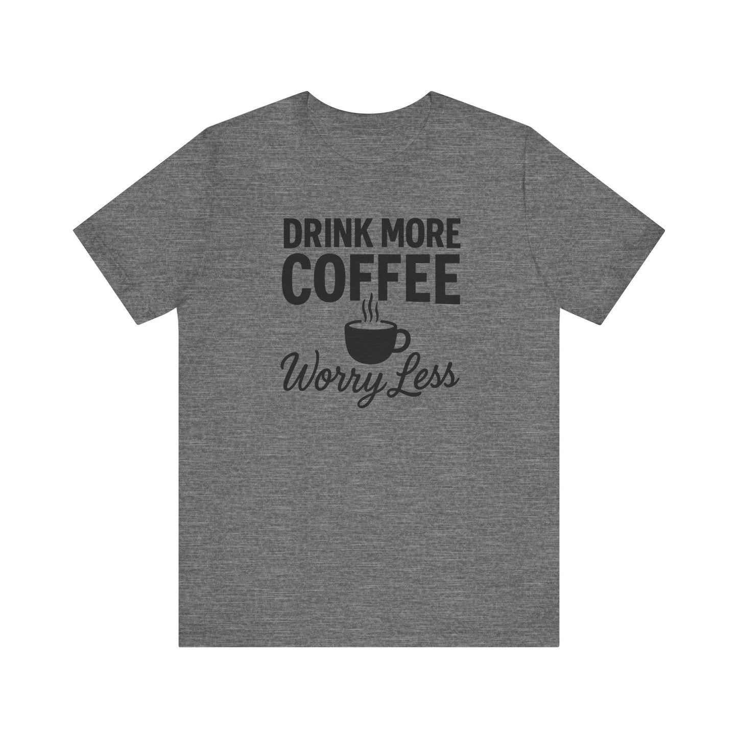 Coffee Lover's Motivational Tee, Perfect for Café Hoppers, Birthday Gifts, Coffee Enthusiasts, Relaxed Weekends, Casual Wear