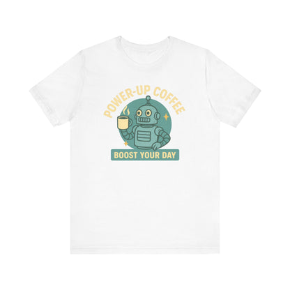 Power-Up Coffee Tee, Funny Robot Shirt, Gift for Coffee Lovers, Unisex Graphic Tee, Quirky Casual Wear, Birthday Apparel