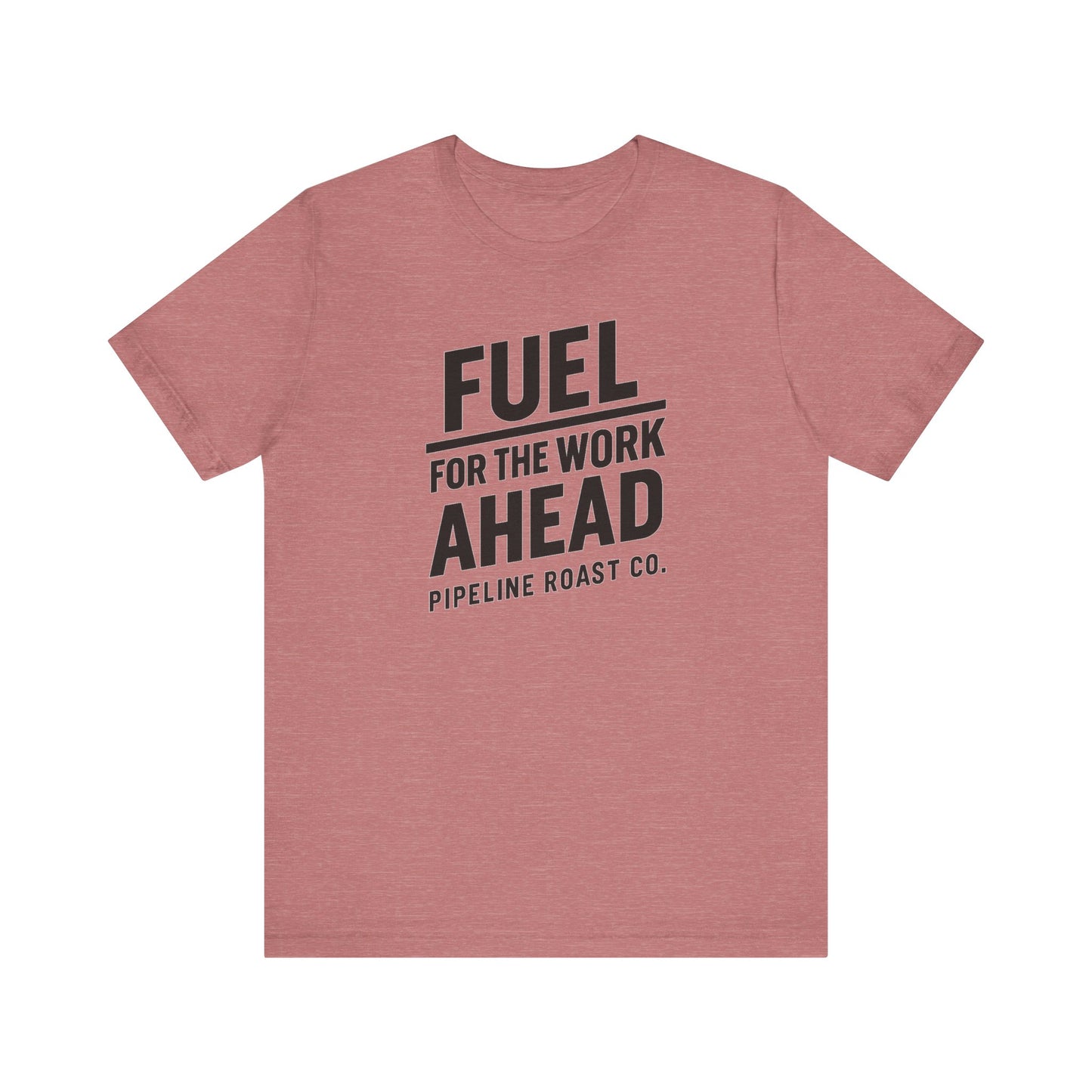 Fuel for the Work Ahead Unisex Tee | Motivational Graphic Shirt, Gift for Coffee Lovers, Workwear, Casual Tee, Everyday Wear