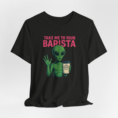 Alien Barista Tee, Funny Coffee Lover Shirt, Unisex Graphic Tee, Gift for Barista, Unique Casual Wear, Quirky Humor Top
