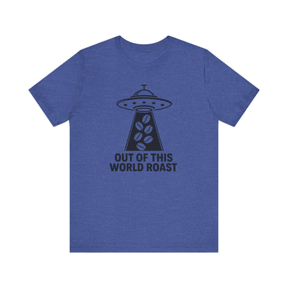 Out of This World Roast Tee - Unisex Short Sleeve Shirt, Funny Coffee Shirt, Alien Design Apparel, Gift for Coffee Lovers, Sci-Fi T-Shirt