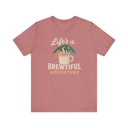 Brewtiful Adventure Tee - Unisex Short Sleeve T-Shirt, Coffee Lover Gift, Hiking Apparel, Adventure Shirt, Travel Outfit