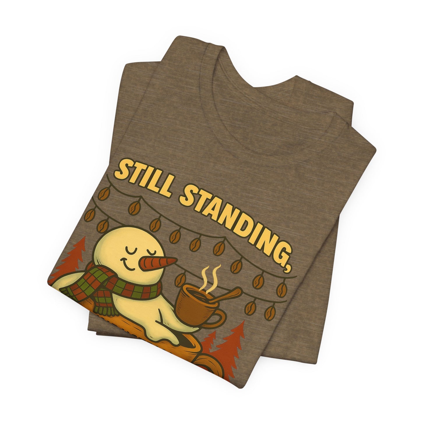 Still Standing, Still Brewing Snowman Coffee Tee – Funny Winter Shirt