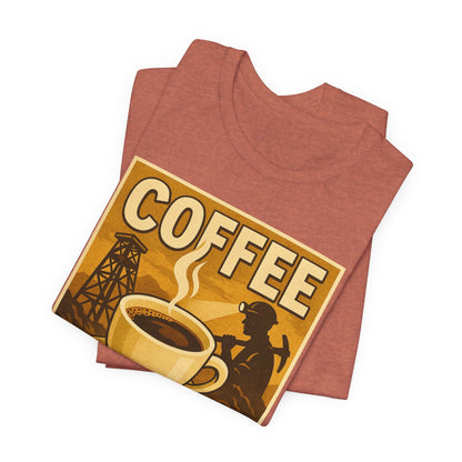 Coal Miner Coffee T-Shirt – Funny Hardworking Mining Graphic Tee, Blue Collar Work Shirt, Gift for Coal Miners and Coffee Lovers, Unisex Bella+Canvas Tee