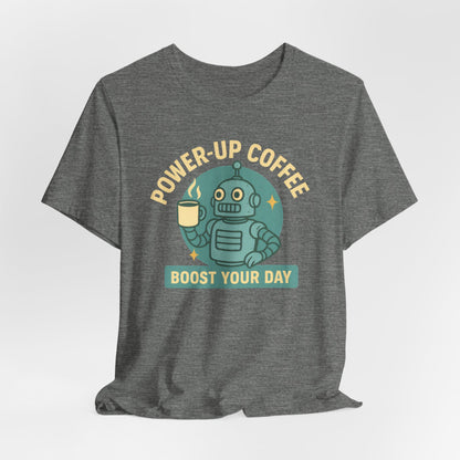 Power-Up Coffee Tee, Funny Robot Shirt, Gift for Coffee Lovers, Unisex Graphic Tee, Quirky Casual Wear, Birthday Apparel