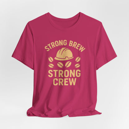 Strong Brew Crew Tee - Unisex T-Shirt for Coffee Lovers, Casual Wear, Work Apparel, Gift for Dad, Men’s Fashion