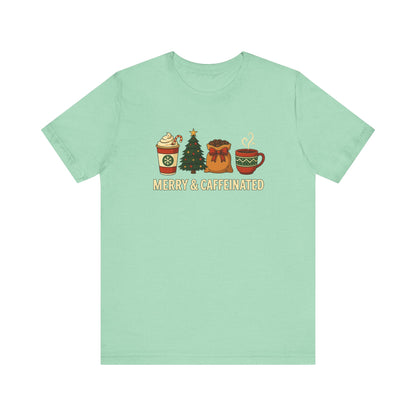 Merry Caffeinated Tee: Cute Coffee Lovers Gift, Holiday Shirt, Unisex Graphic Tee, Christmas Outfit, Cozy T-Shirt