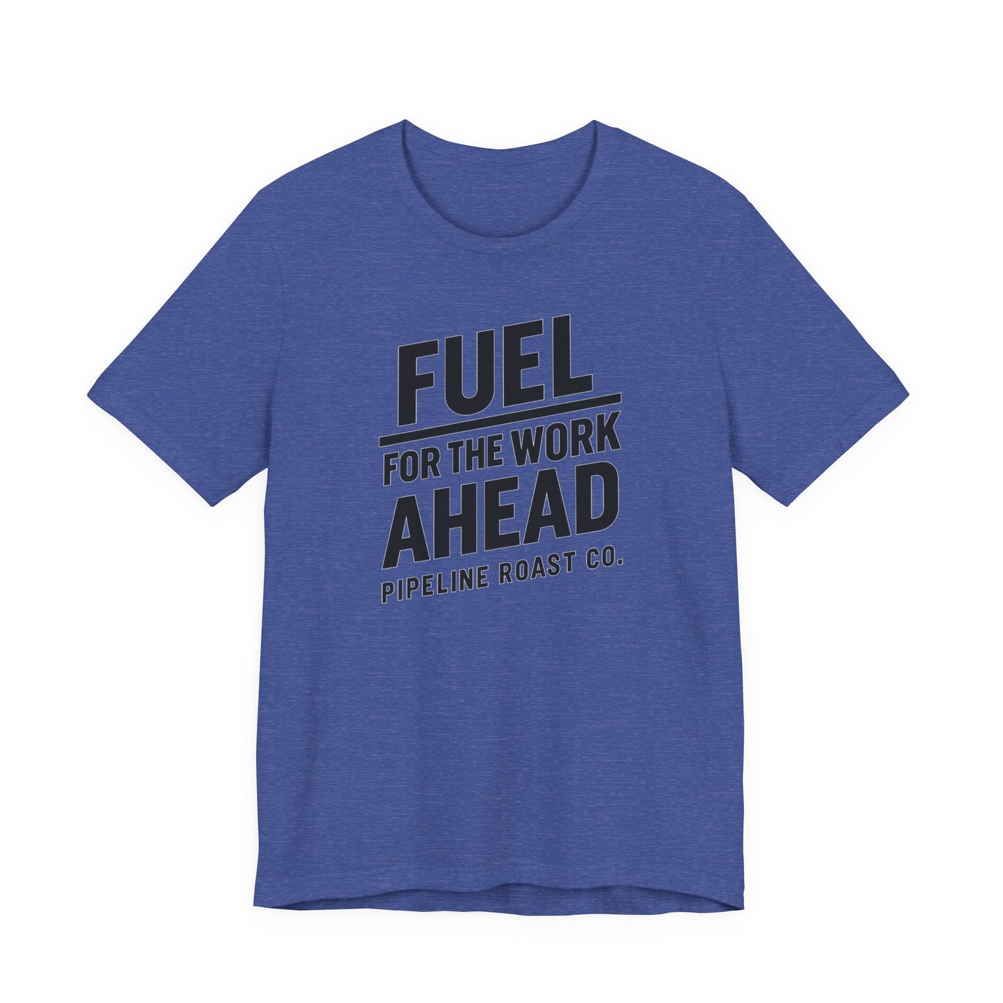 Fuel for the Work Ahead Unisex Tee | Motivational Graphic Shirt, Gift for Coffee Lovers, Workwear, Casual Tee, Everyday Wear