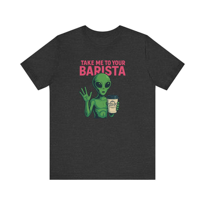 Alien Barista Tee, Funny Coffee Lover Shirt, Unisex Graphic Tee, Gift for Barista, Unique Casual Wear, Quirky Humor Top