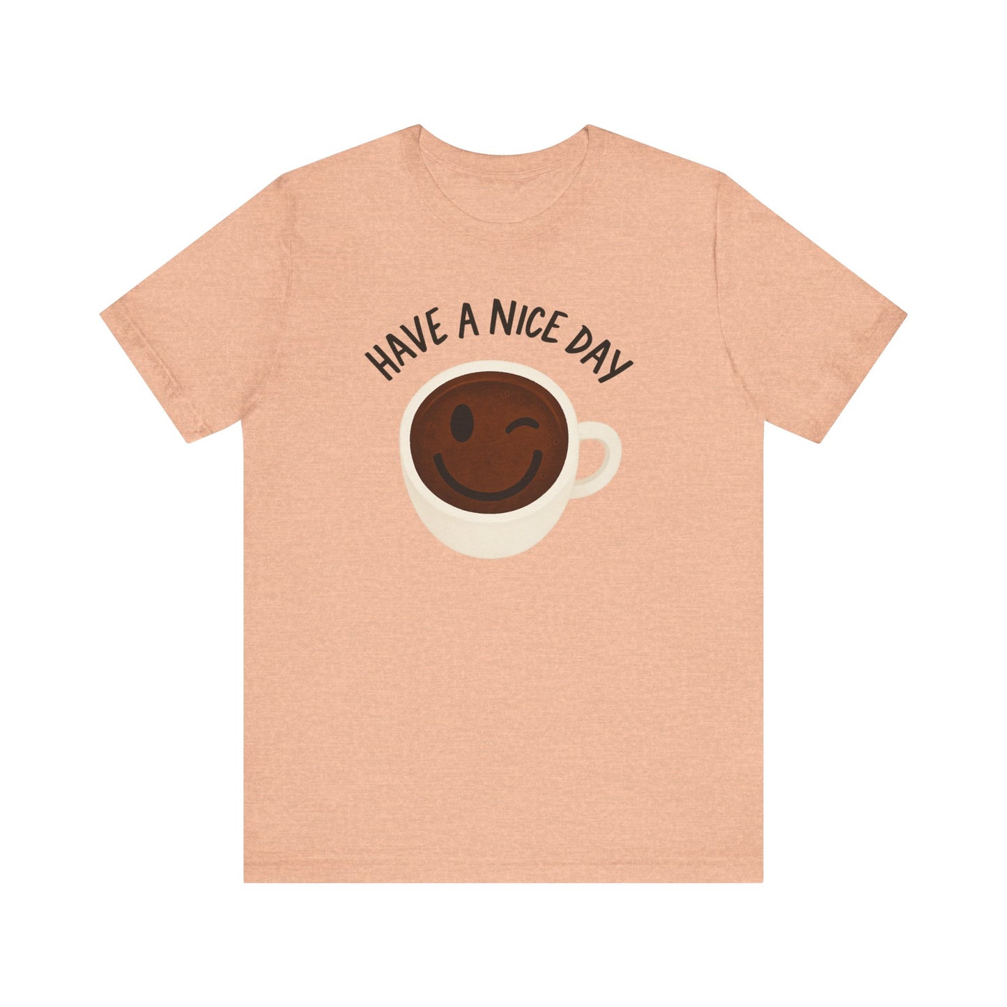 Cute Coffee Motivational Tee, Unisex Jersey T-Shirt for Coffee Lovers, Gift for Friends, Casual Wear, Perfect for Holidays