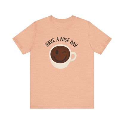 Cute Coffee Motivational Tee, Unisex Jersey T-Shirt for Coffee Lovers, Gift for Friends, Casual Wear, Perfect for Holidays
