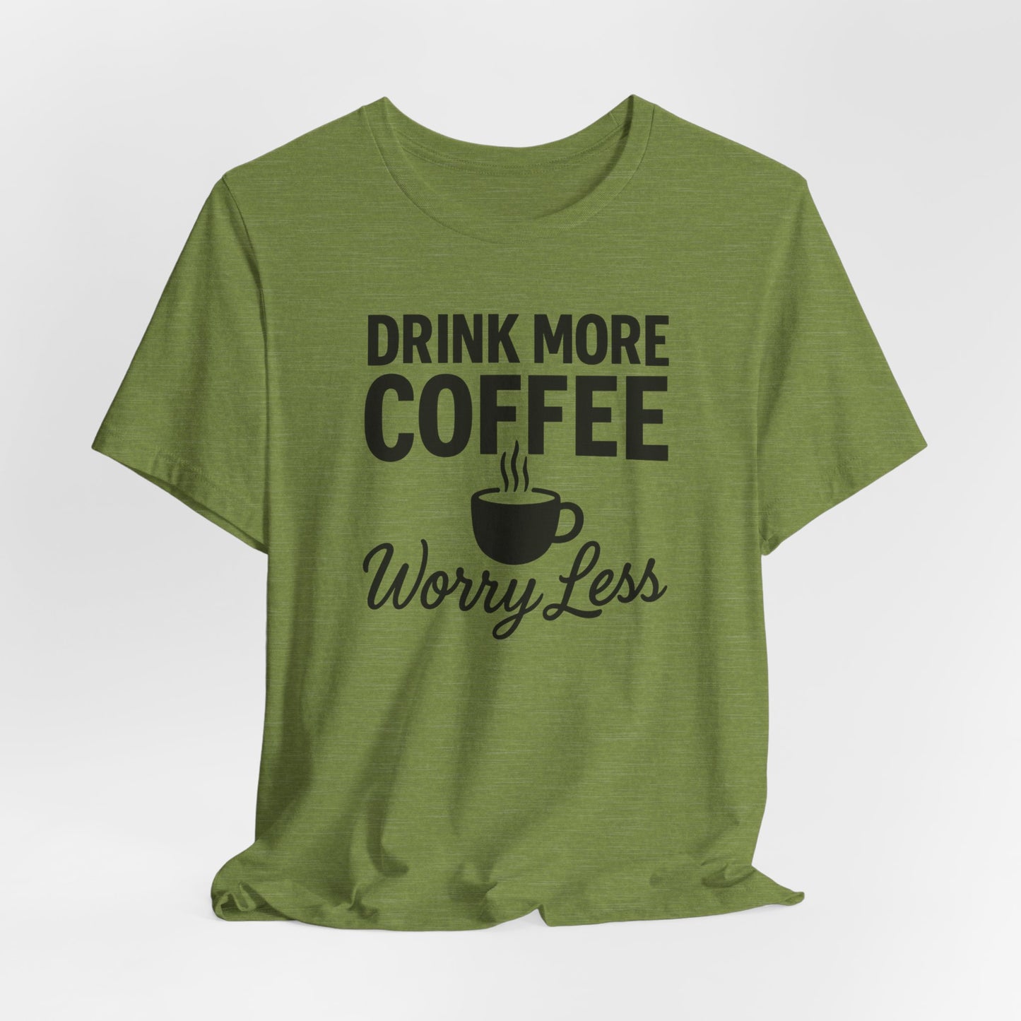 Coffee Lover's Motivational Tee, Perfect for Café Hoppers, Birthday Gifts, Coffee Enthusiasts, Relaxed Weekends, Casual Wear