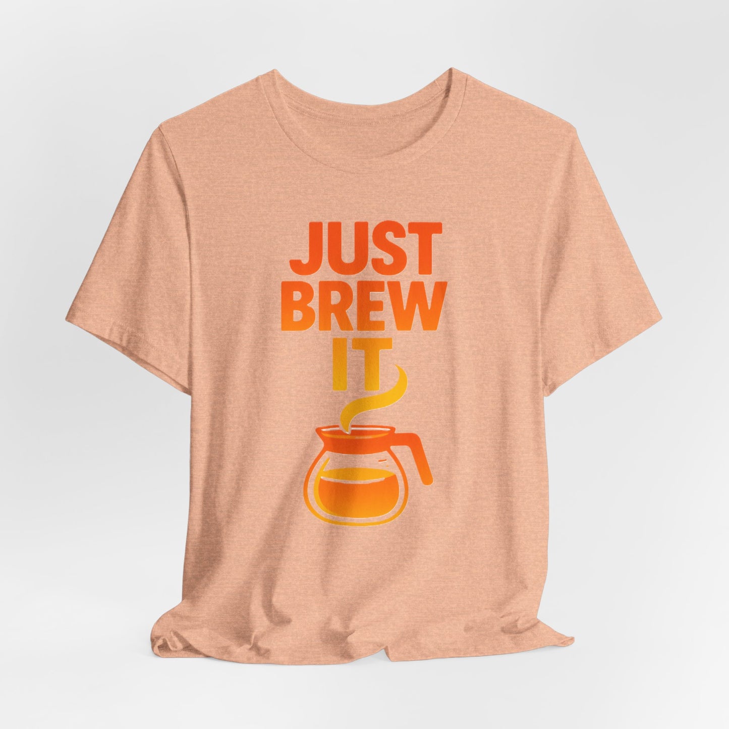 Coffee Lover's Tee, Just Brew It T-Shirt, Unisex Graphic Shirt, Gift for Barista, Coffee Enthusiast Apparel, Casual Wear