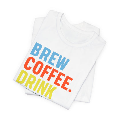 Coffee Lover Unisex Tee - Perfect for Baristas, Gift for Coffee Enthusiasts, Cute Coffee Shirt, Brew Drink Love Coffee Tee