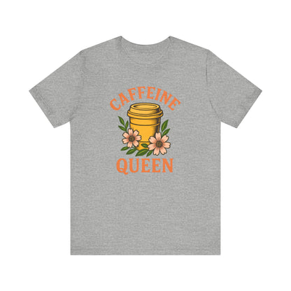 Caffeine Queen Tee - Perfect for Coffee Lovers, Casual Wear, Gifts, Birthdays or Coffee-Themed Events, Fun and Stylish!