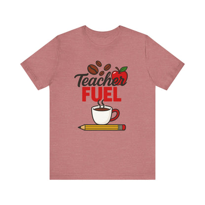 Teacher Fuel Unisex Jersey Tee | Coffee Lover Gift | Back to School | Teacher Appreciation | Fun Classroom Shirt
