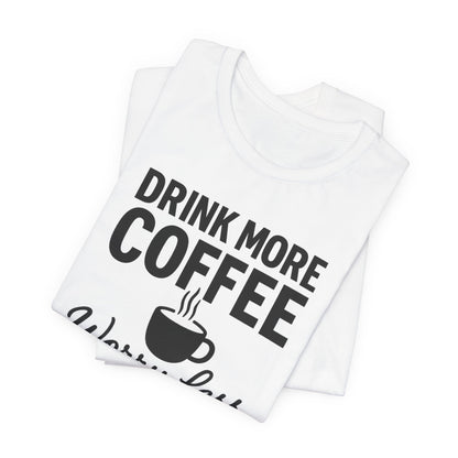 Coffee Lover's Motivational Tee, Perfect for Café Hoppers, Birthday Gifts, Coffee Enthusiasts, Relaxed Weekends, Casual Wear