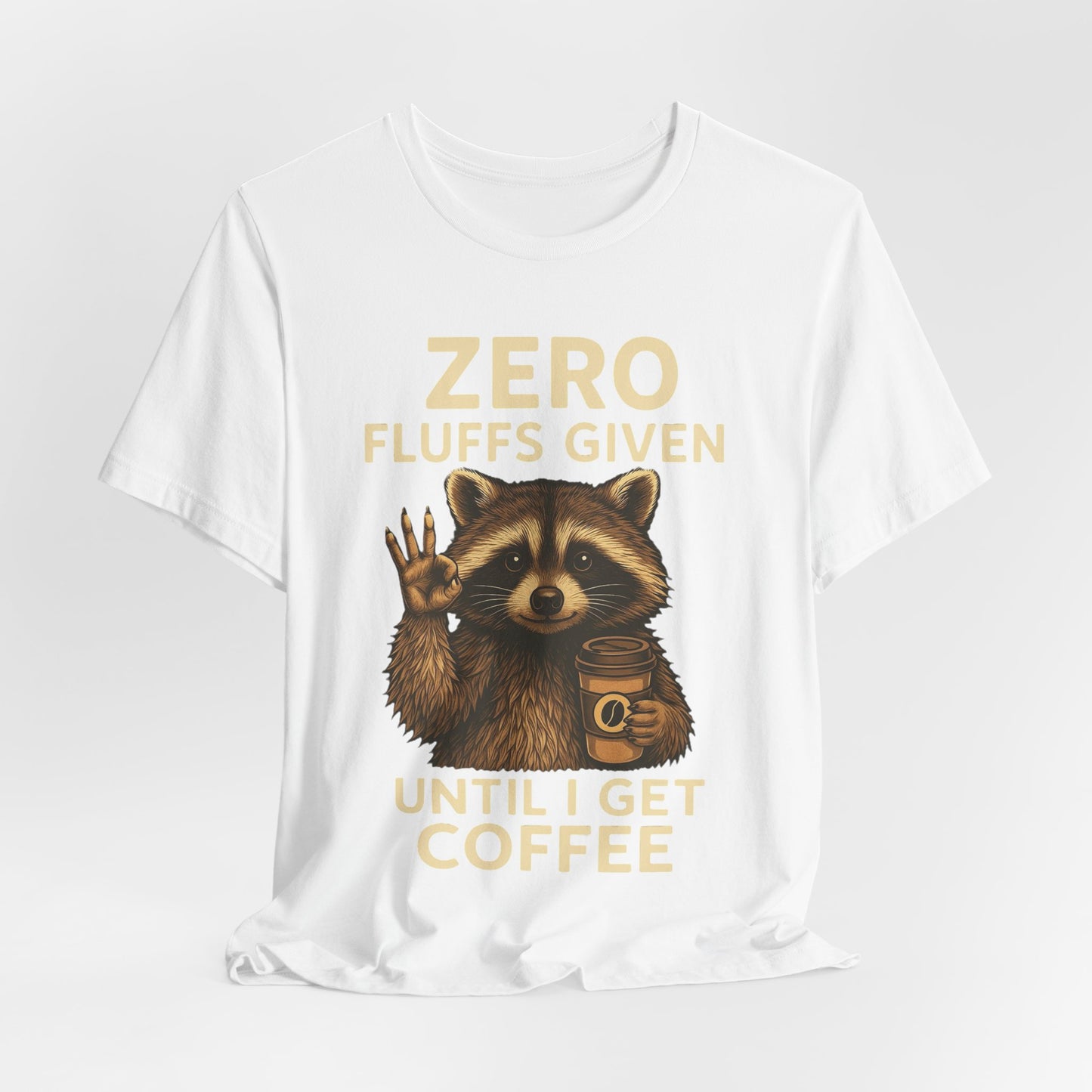Zero Fluffs Given Raccoon Coffee Tee – Funny Shirt for Caffeine Lovers