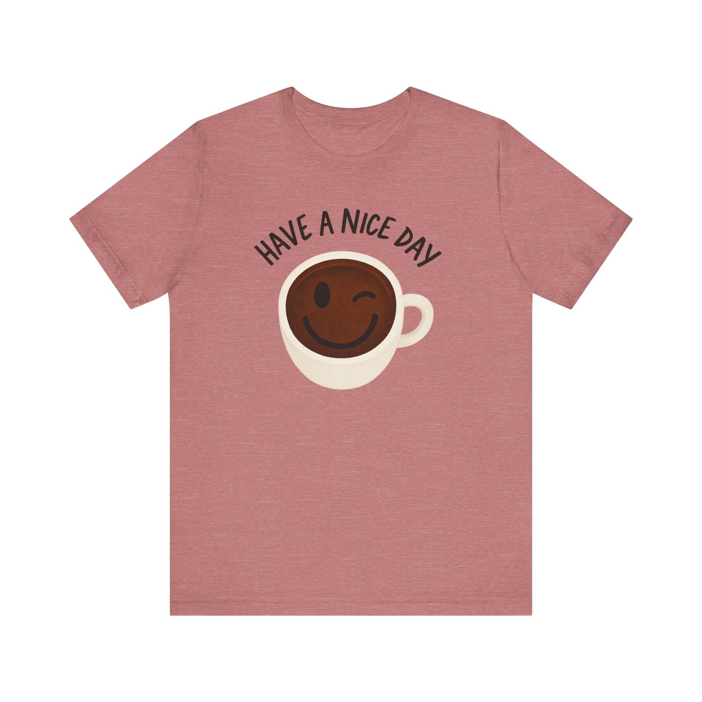 Cute Coffee Motivational Tee, Unisex Jersey T-Shirt for Coffee Lovers, Gift for Friends, Casual Wear, Perfect for Holidays
