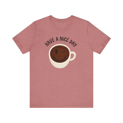 Cute Coffee Motivational Tee, Unisex Jersey T-Shirt for Coffee Lovers, Gift for Friends, Casual Wear, Perfect for Holidays