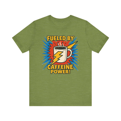 Caffeine Power Tee - Unisex Jersey Short Sleeve T-Shirt, Coffee Lover Gift, Casual Wear, Funny Quote Shirt, Birthday or Holiday Apparel