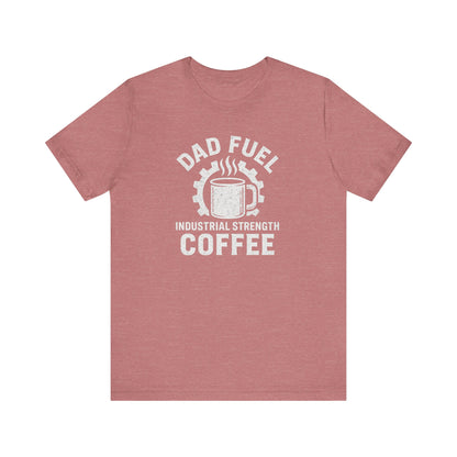 Industrial Strength Coffee Tee for Dads, Funny Gift for Father's Day, Coffee Lover T-Shirt, Unisex Casual Wear, Dad Humor Apparel