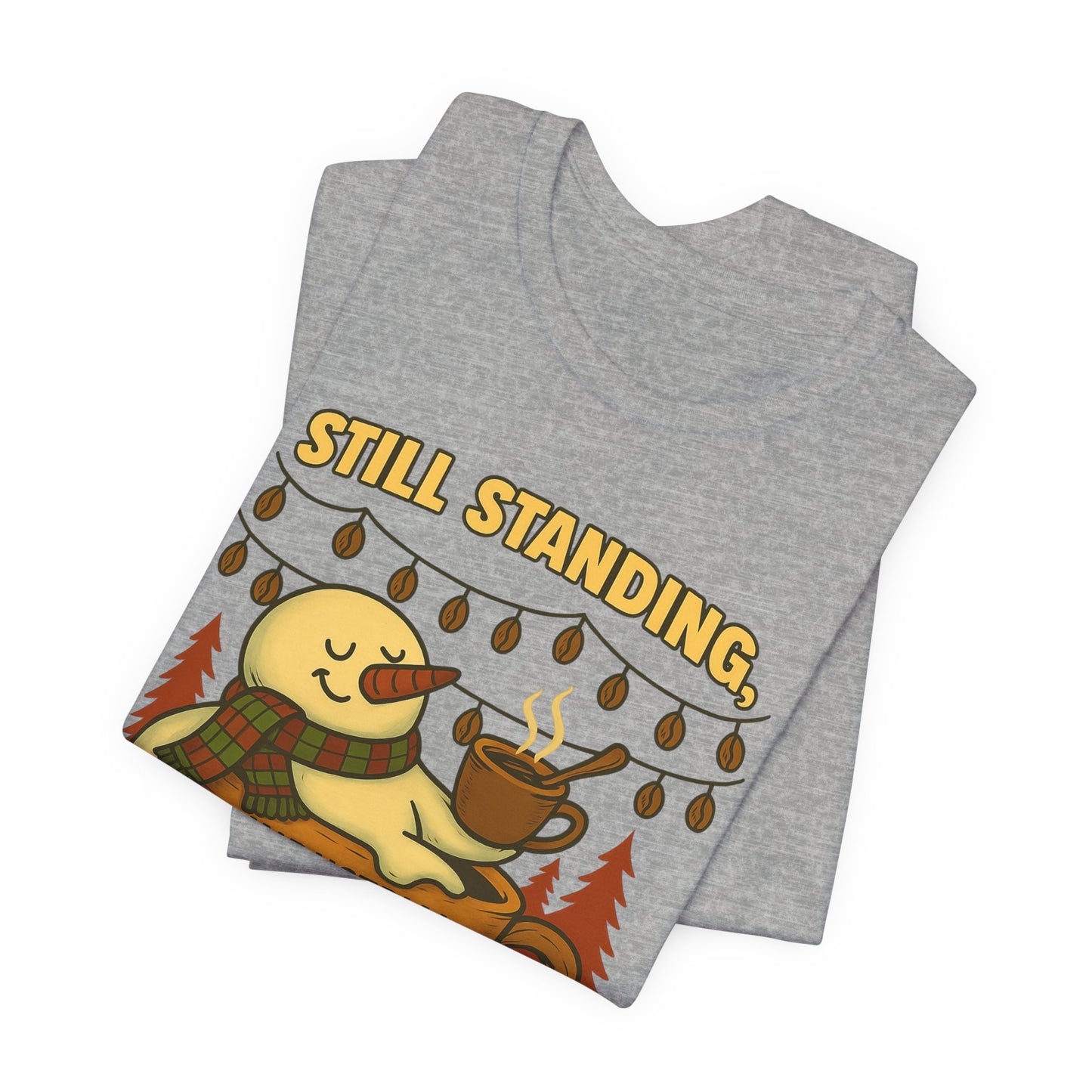 Still Standing, Still Brewing Snowman Coffee Tee – Funny Winter Shirt