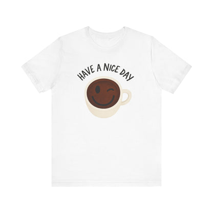 Cute Coffee Motivational Tee, Unisex Jersey T-Shirt for Coffee Lovers, Gift for Friends, Casual Wear, Perfect for Holidays