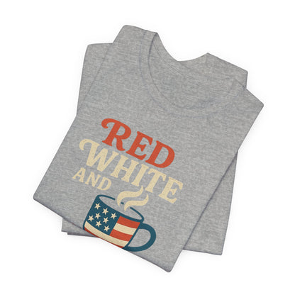 Patriotic Coffee Lover Tee, Red White and Brew Shirt, Unisex Casual T-Shirt, Gift for Coffee Enthusiasts, July 4th Celebration Tee