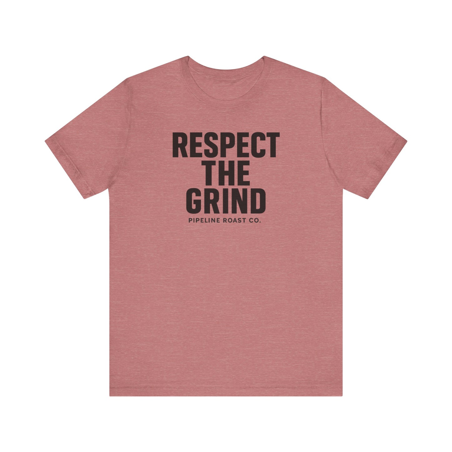 Respect the Grind Unisex Tee, Motivational T-Shirt, Perfect for Coffee Lovers, Gift for Entrepreneurs, Casual Wear, Everyday Comfort