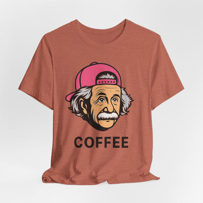 Funny Einstein Coffee Tee, Unisex Short Sleeve Shirt, Great for Coffee Lovers, Gift for Dad, Cute & Quirky Apparel