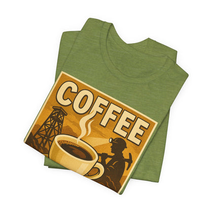 Coal Miner Coffee T-Shirt – Funny Hardworking Mining Graphic Tee, Blue Collar Work Shirt, Gift for Coal Miners and Coffee Lovers, Unisex Bella+Canvas Tee