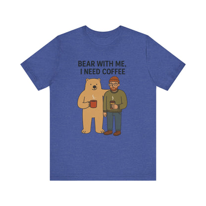Coffee Lover Tee, Funny Bear Shirt, Unisex Graphic Tee, Gift for Him, Quirky Coffee Shirt, Casual Wear, Coffee Humor