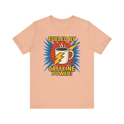 Caffeine Power Tee - Unisex Jersey Short Sleeve T-Shirt, Coffee Lover Gift, Casual Wear, Funny Quote Shirt, Birthday or Holiday Apparel
