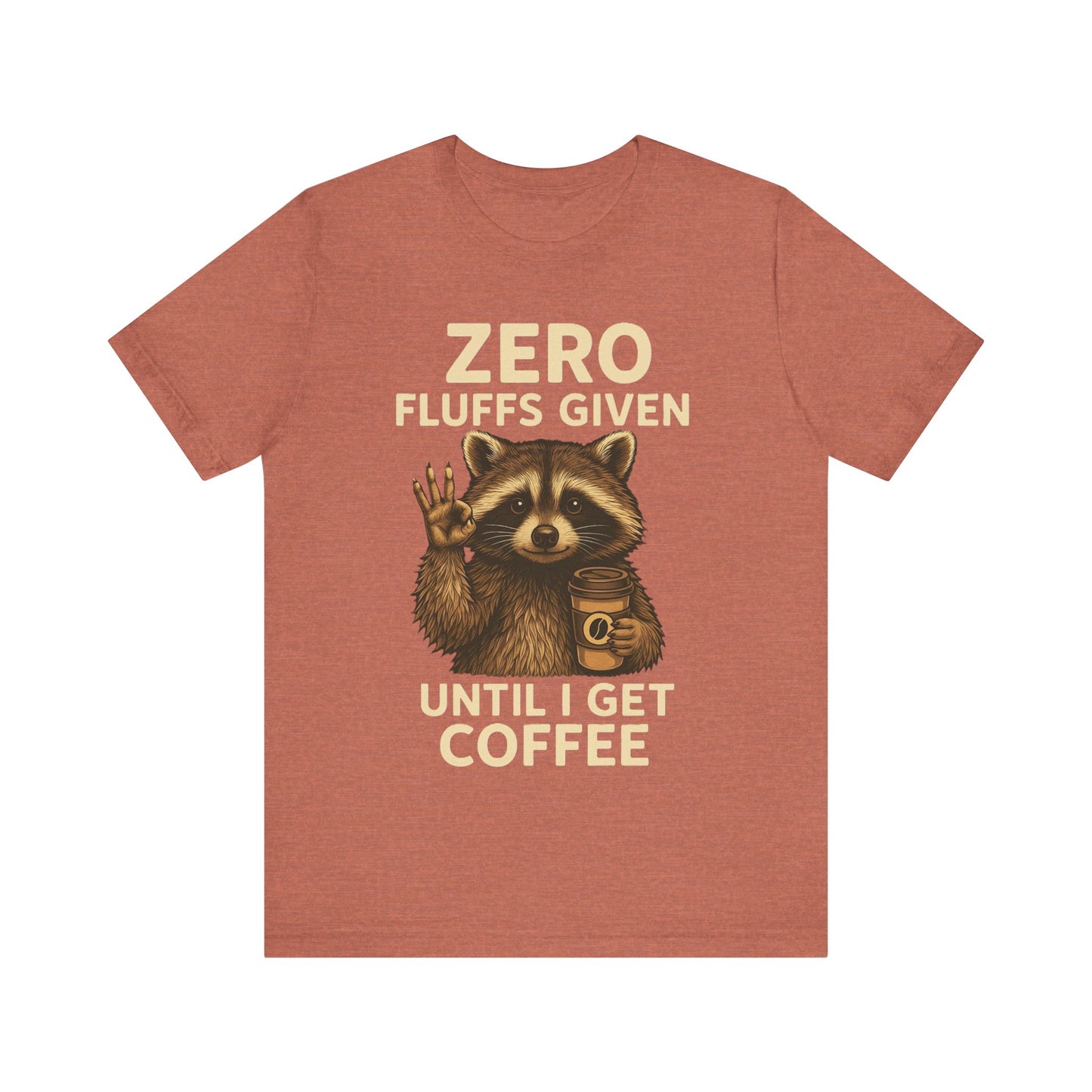 Zero Fluffs Given Raccoon Coffee Tee – Funny Shirt for Caffeine Lovers
